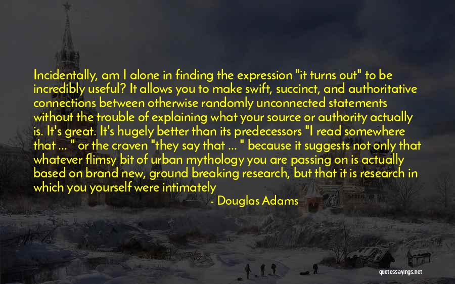 Alone Without You Quotes By Douglas Adams Alone Without You Quotes By Douglas Adams