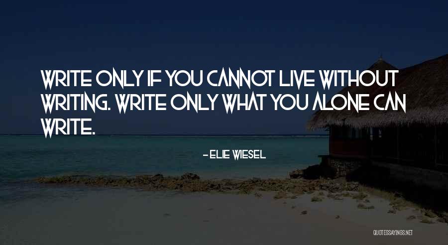 Alone Without You Quotes By Elie Wiesel Alone Without You Quotes By Elie Wiesel
