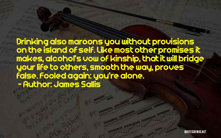 Alone Without You Quotes By James Sallis