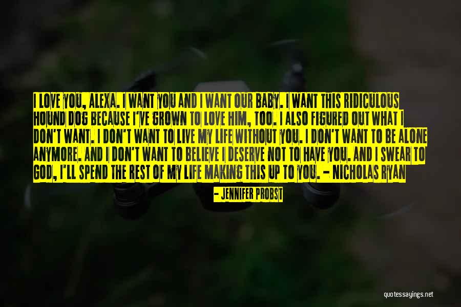 Alone Without You Quotes By Jennifer Probst Alone Without You Quotes By Jennifer Probst
