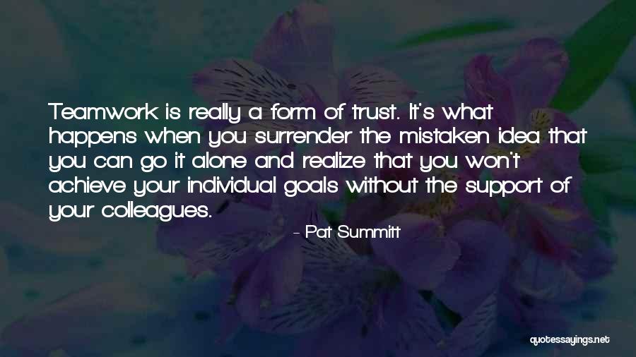 Alone Without You Quotes By Pat Summitt Alone Without You Quotes By Pat Summitt