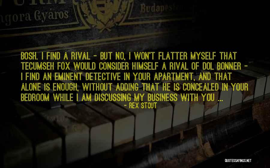 Alone Without You Quotes By Rex Stout Alone Without You Quotes By Rex Stout