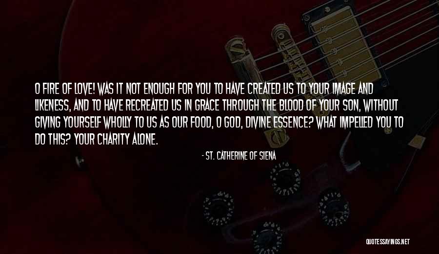 Alone Without You Quotes By St. Catherine Of Siena Alone Without You Quotes By St. Catherine Of Siena
