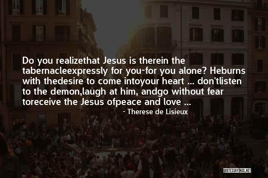 Alone Without You Quotes By Therese De Lisieux Alone Without You Quotes By Therese De Lisieux