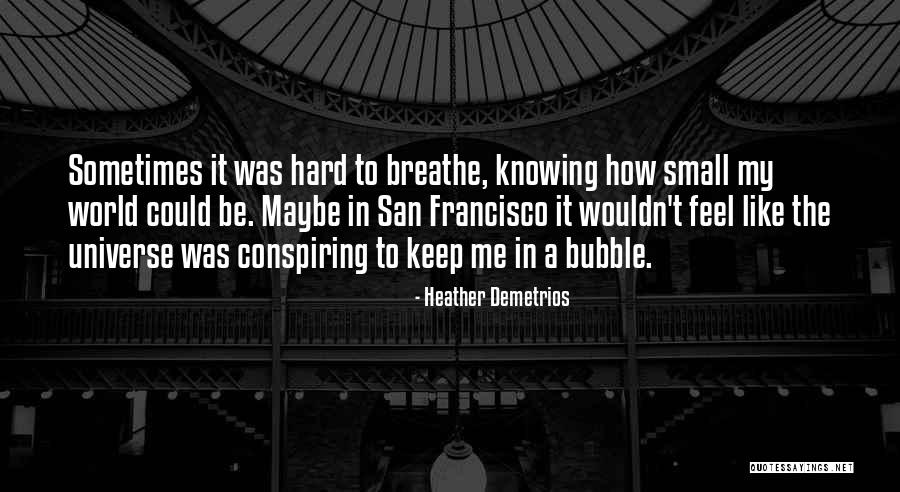 Aloneness Quotes By Heather Demetrios Aloneness Quotes By Heather Demetrios