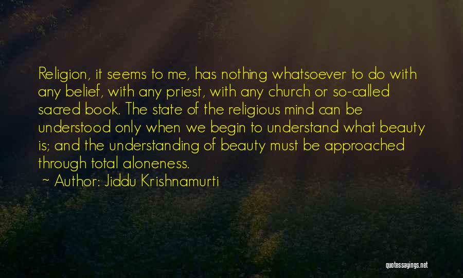 Aloneness Quotes By Jiddu Krishnamurti