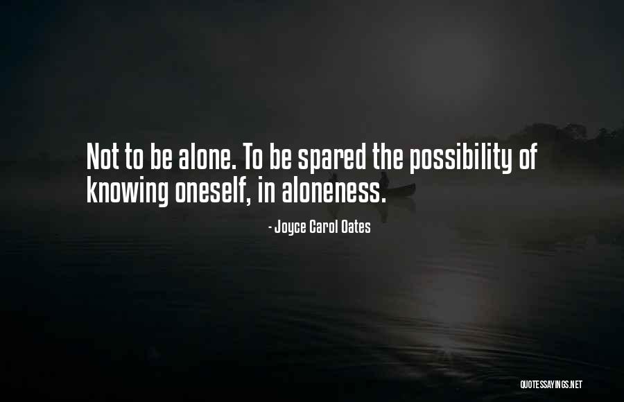 Aloneness Quotes By Joyce Carol Oates Aloneness Quotes By Joyce Carol Oates