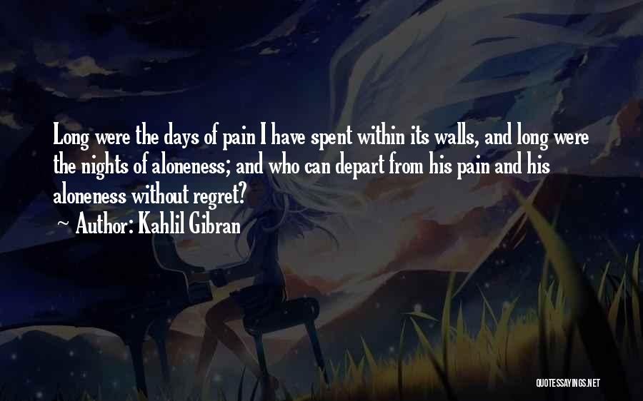 Aloneness Quotes By Kahlil Gibran
