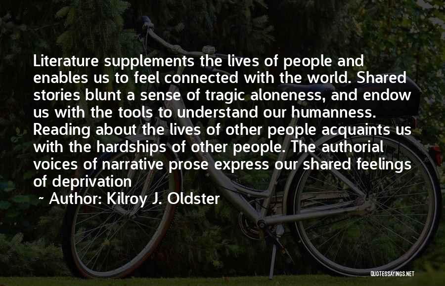 Aloneness Quotes By Kilroy J. Oldster