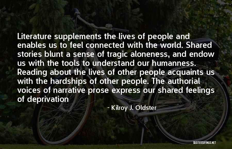 Aloneness Quotes By Kilroy J. Oldster Aloneness Quotes By Kilroy J. Oldster