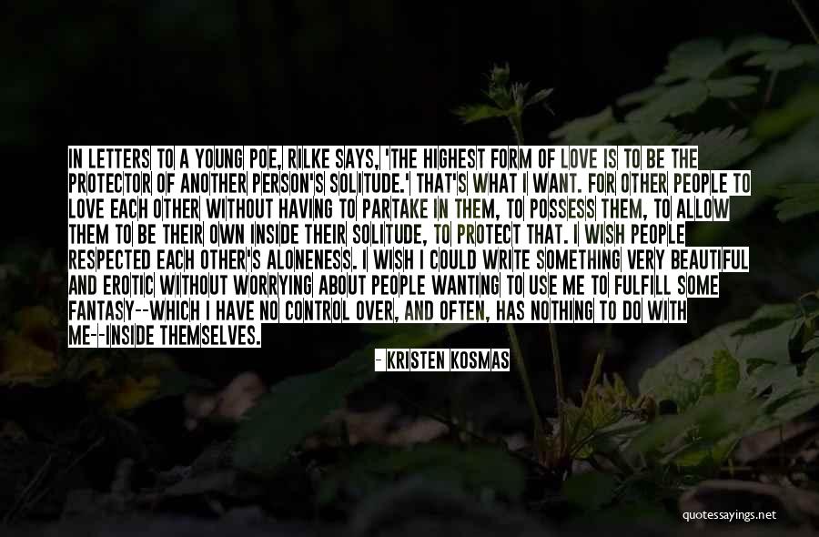 Aloneness Quotes By Kristen Kosmas Aloneness Quotes By Kristen Kosmas