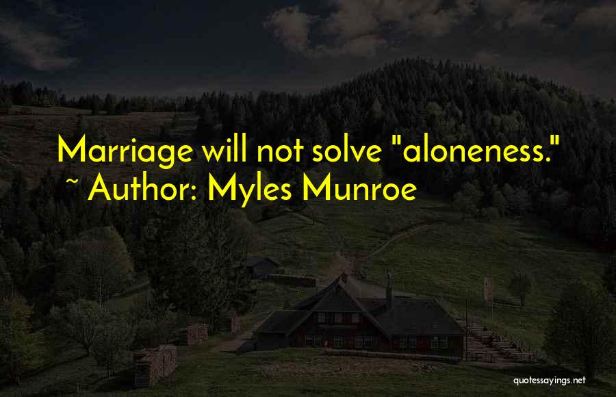 Aloneness Quotes By Myles Munroe