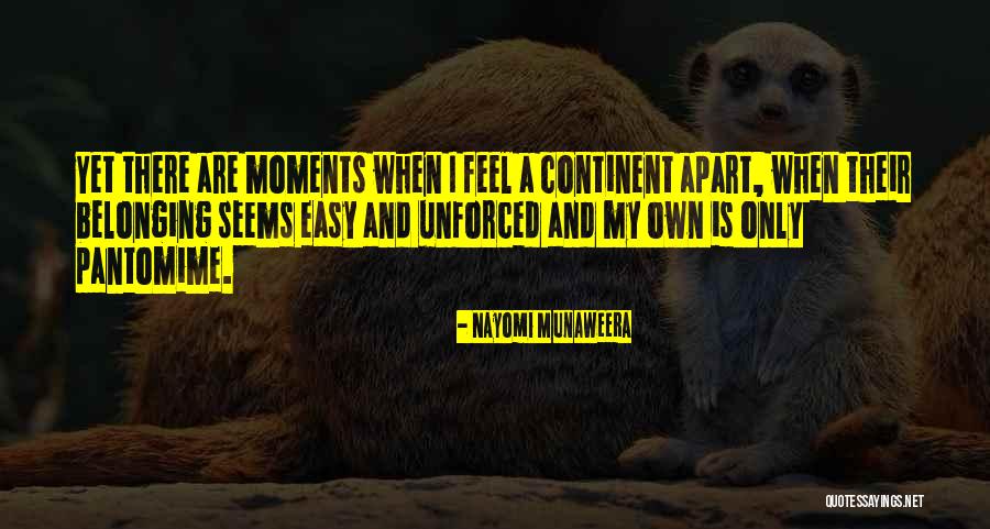 Aloneness Quotes By Nayomi Munaweera Aloneness Quotes By Nayomi Munaweera