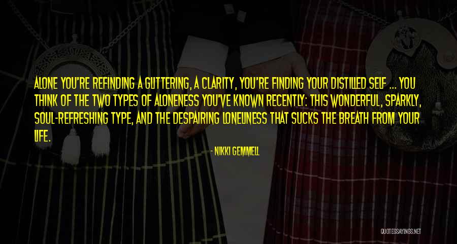 Aloneness Quotes By Nikki Gemmell Aloneness Quotes By Nikki Gemmell