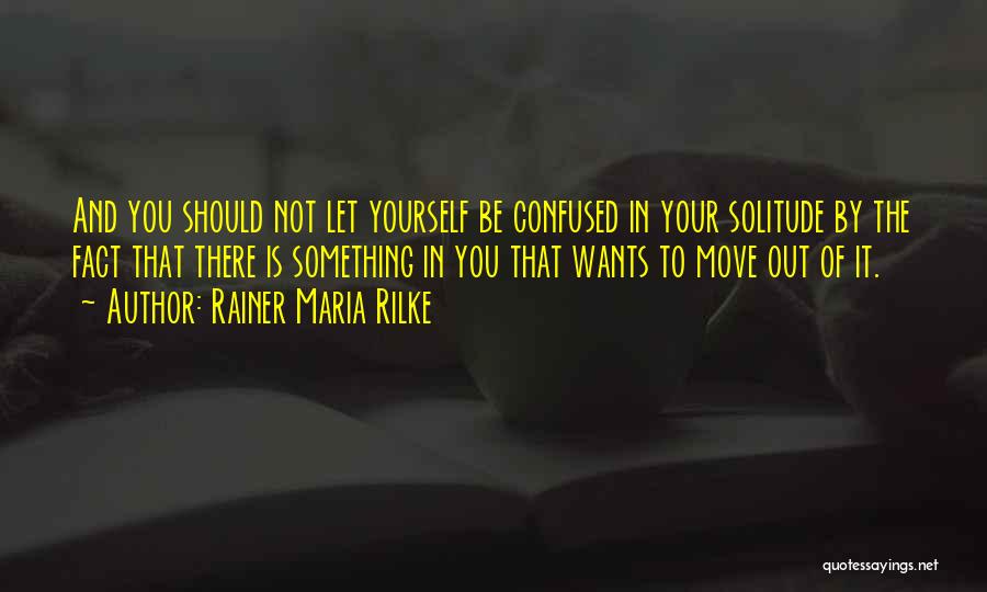 Aloneness Quotes By Rainer Maria Rilke