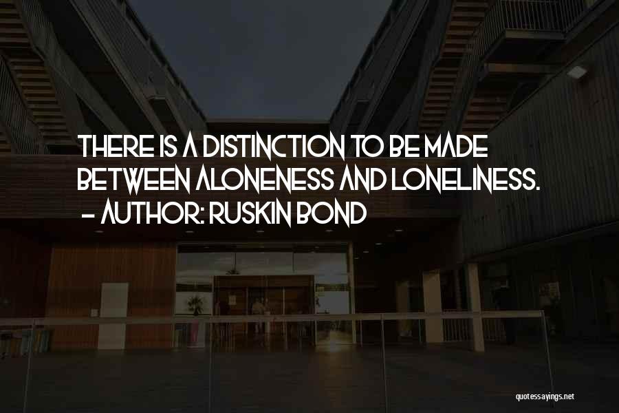 Aloneness Quotes By Ruskin Bond