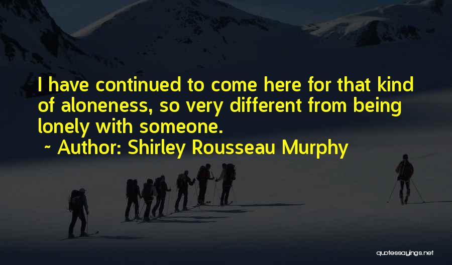 Aloneness Quotes By Shirley Rousseau Murphy