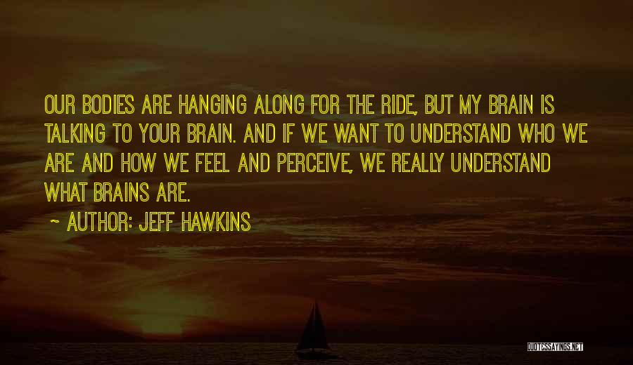 Along For The Ride Quotes By Jeff Hawkins
