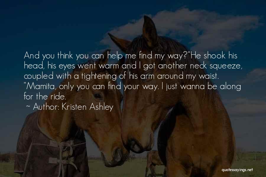 Along For The Ride Quotes By Kristen Ashley