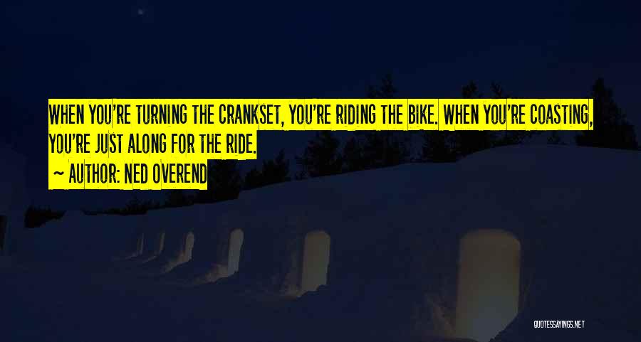 Along For The Ride Quotes By Ned Overend