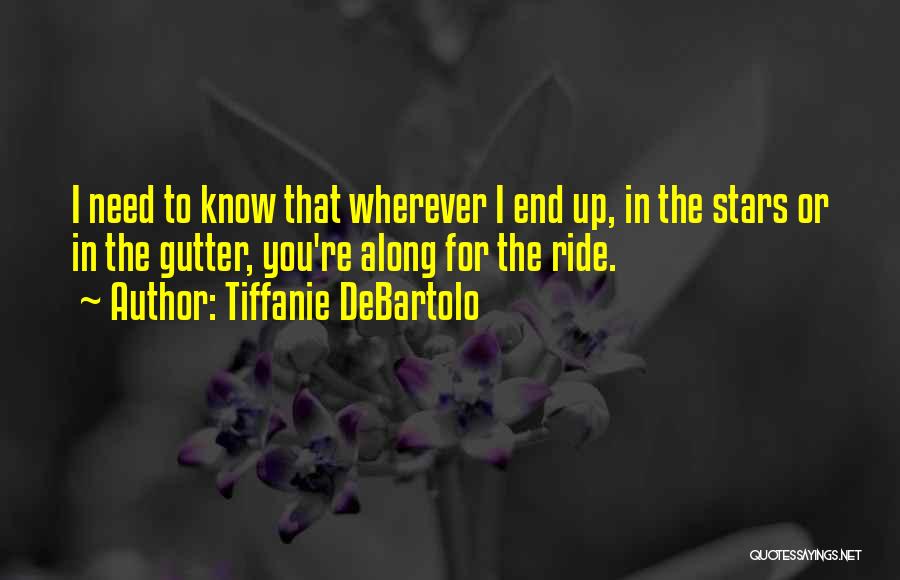 Along For The Ride Quotes By Tiffanie DeBartolo