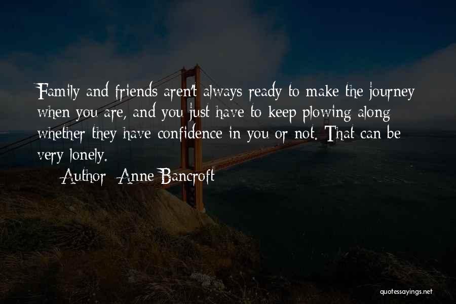 Along The Journey Quotes By Anne Bancroft