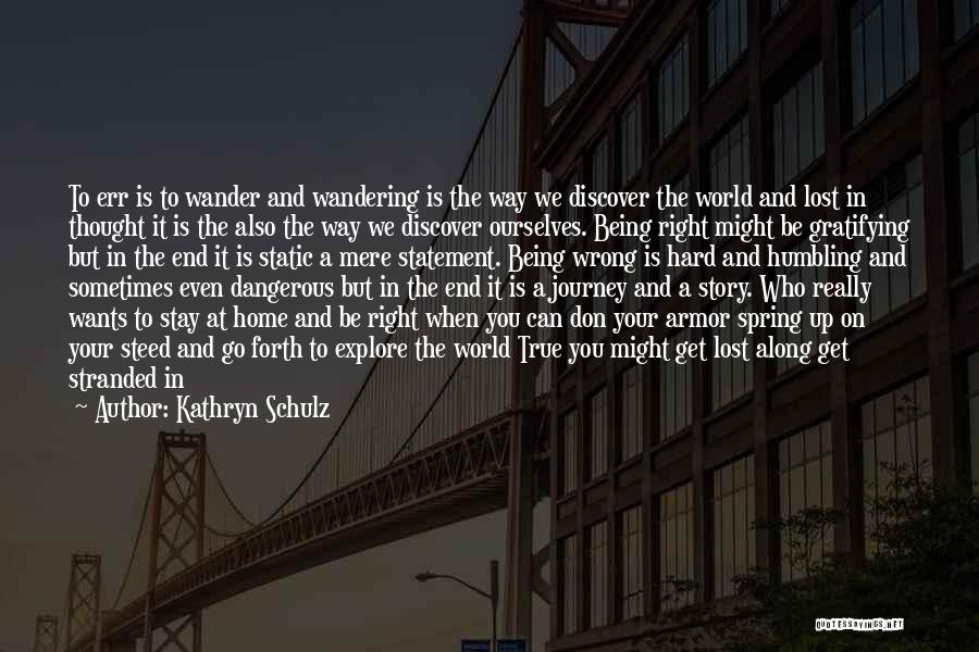 Along The Journey Quotes By Kathryn Schulz