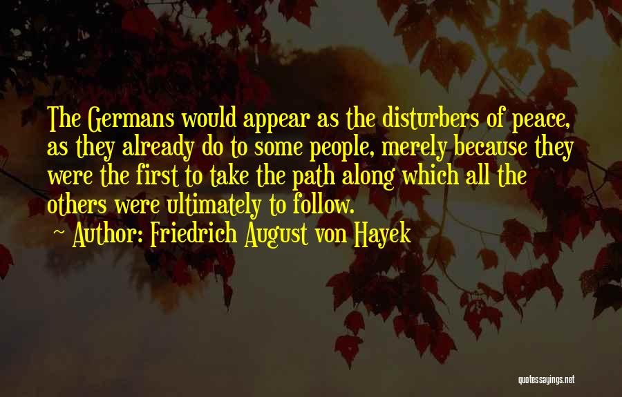 Along The Path Quotes By Friedrich August Von Hayek