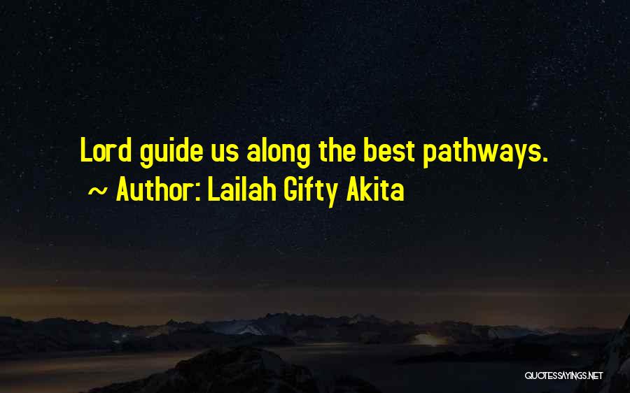 Along The Path Quotes By Lailah Gifty Akita