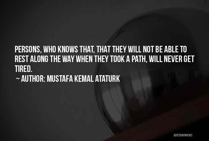 Along The Path Quotes By Mustafa Kemal Ataturk