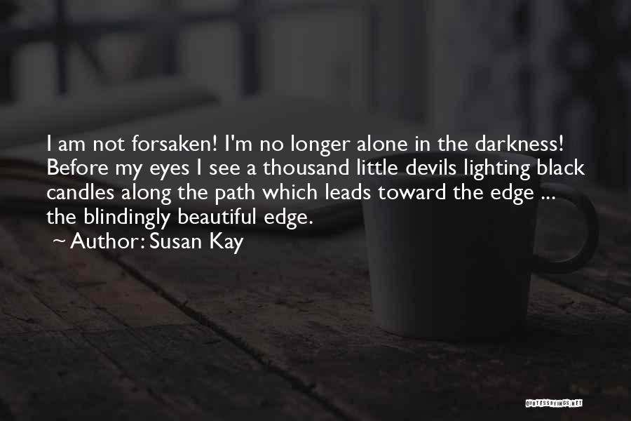 Along The Path Quotes By Susan Kay