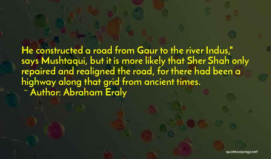 Along The Road Quotes By Abraham Eraly