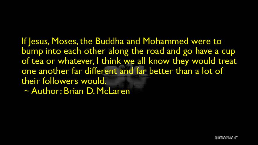 Along The Road Quotes By Brian D. McLaren