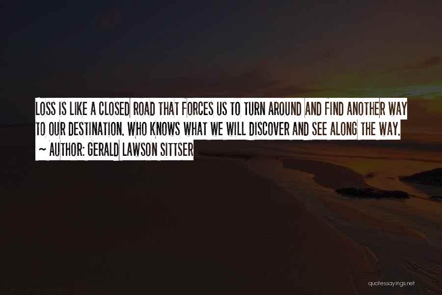 Along The Road Quotes By Gerald Lawson Sittser