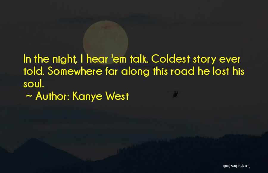 Along The Road Quotes By Kanye West