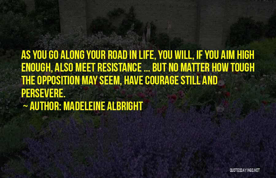 Along The Road Quotes By Madeleine Albright