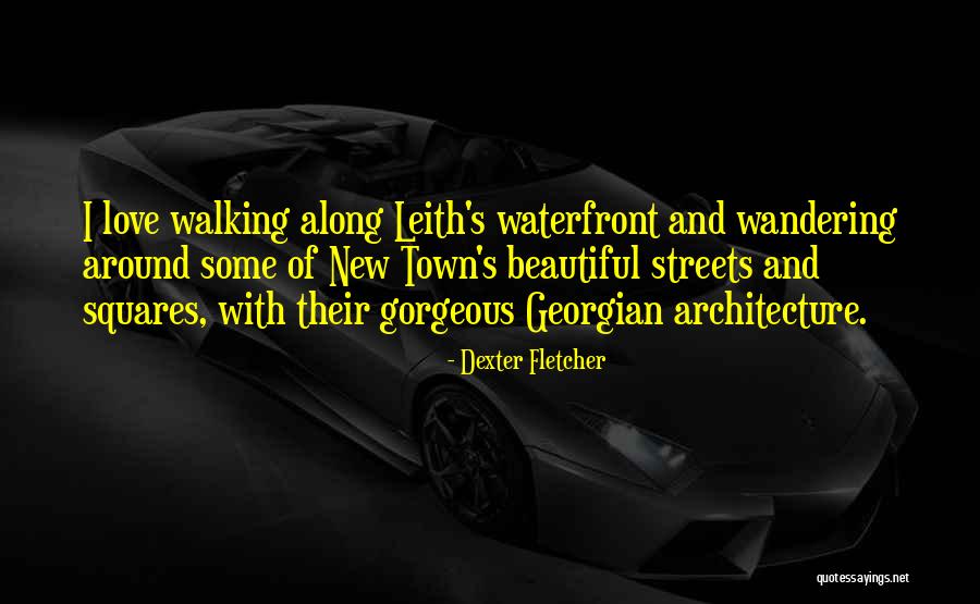Along The Waterfront Quotes By Dexter Fletcher Along The Waterfront Quotes By Dexter Fletcher