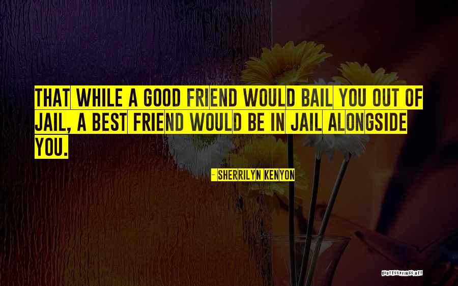Alongside You Quotes By Sherrilyn Kenyon Alongside You Quotes By Sherrilyn Kenyon