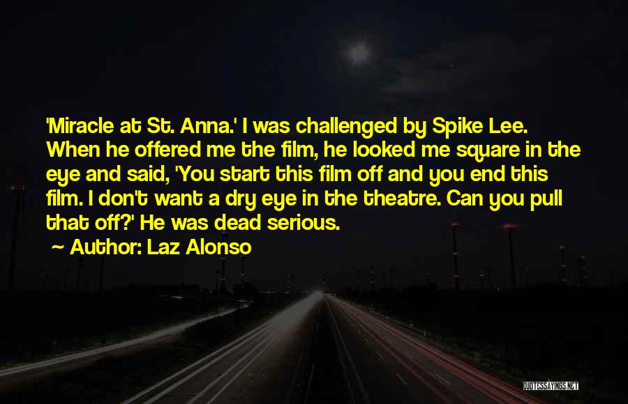 Alonso Quotes By Laz Alonso