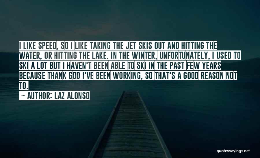 Alonso Quotes By Laz Alonso