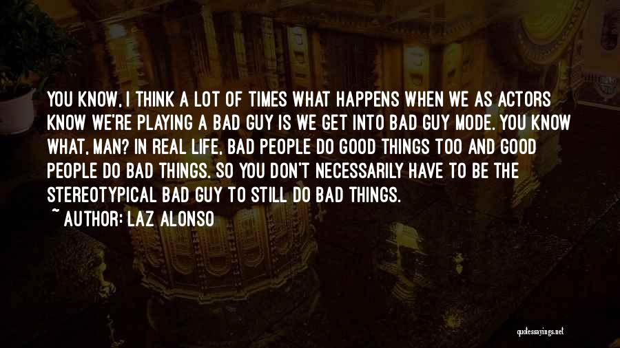 Alonso Quotes By Laz Alonso