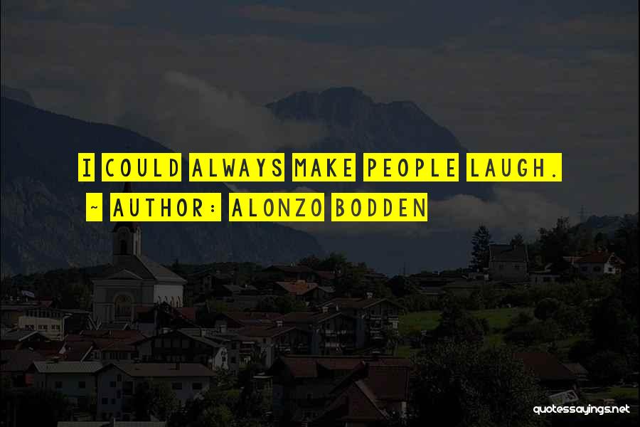 Alonzo Bodden Quotes 1649553