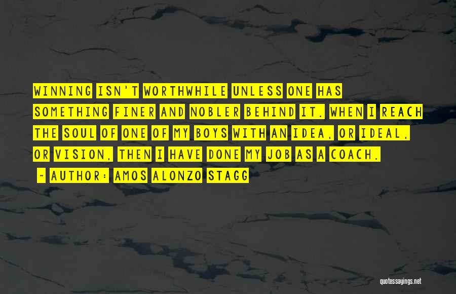 Alonzo Quotes By Amos Alonzo Stagg