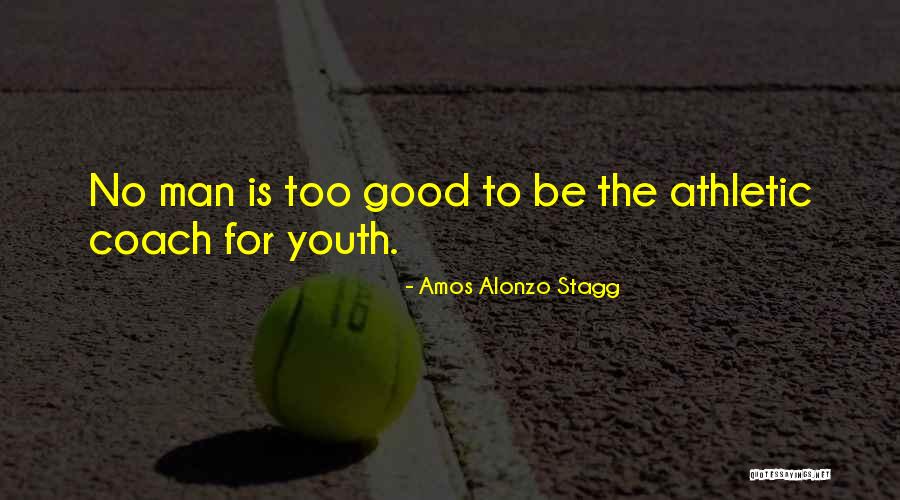 Alonzo Stagg Quotes By Amos Alonzo Stagg