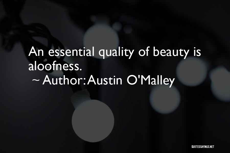 Aloofness Quotes By Austin O'Malley