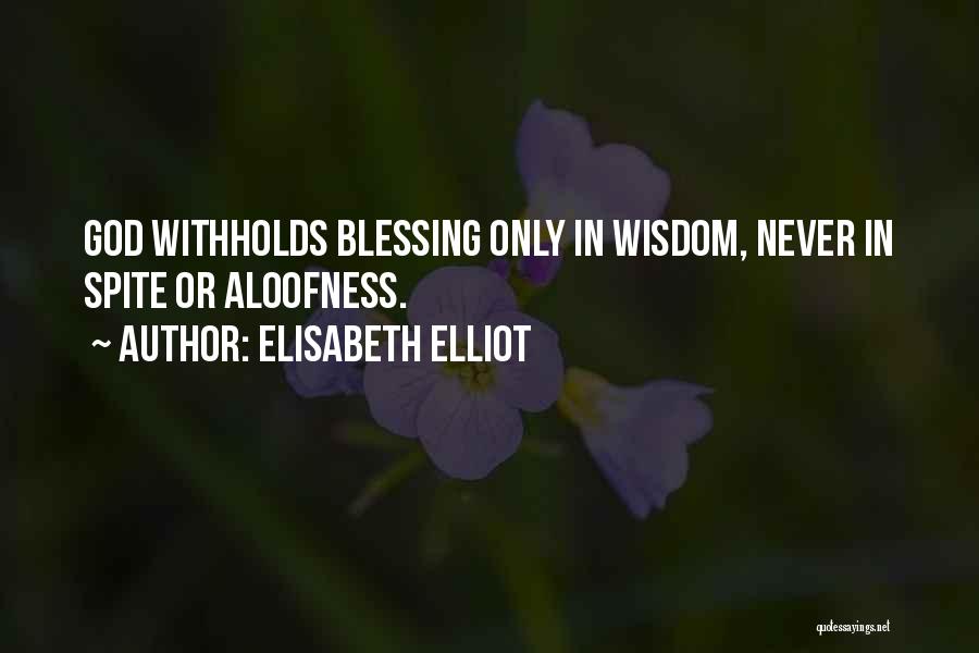 Aloofness Quotes By Elisabeth Elliot