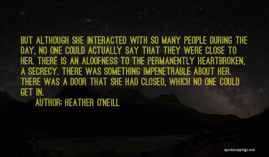 Aloofness Quotes By Heather O'Neill