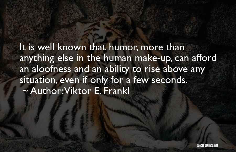 Aloofness Quotes By Viktor E. Frankl