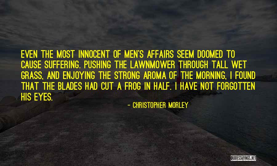 Aloofness Synonym Quotes By Christopher Morley Aloofness Synonym Quotes By Christopher Morley