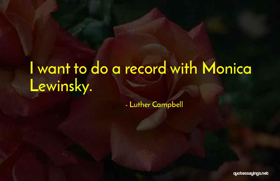 Alowishus Mahoney Quotes By Luther Campbell Alowishus Mahoney Quotes By Luther Campbell